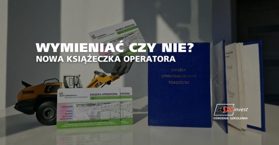 Książeczka Operatora: Czy trzeba wymienić papierową na nową plastikową?