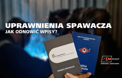 Odnawianie uprawnień spawalniczych