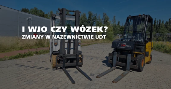 IWJO czy Wózek widłowy - zmiany w nazewnictwie UDT
